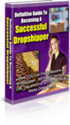 Product picture Definitive Guide To Becoming A Successful Dropshipper